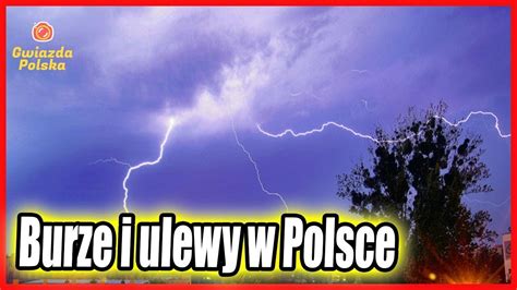 Jak długo będą trwać zagrażające ulewy i burze w Polsce?